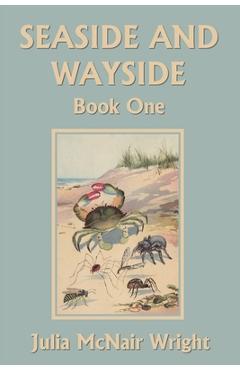 Coperta cărții 'Seaside and Wayside, Book One (Yesterday's Classics) - Julia Mcnair Wright'