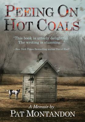 Peeing on Hot Coals: Drowning the Devil - Pat Montandon