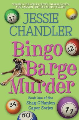 Bingo Barge Murder: Book 1 in the Shay O'Hanlon Caper Series - Jessie Chandler