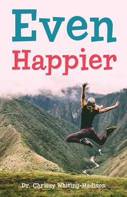 Even Happier - Chrissy Whiting-madison