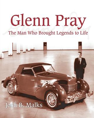 Glenn Pray: The Man Who brought Legends to Life - John B. Malks