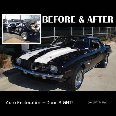 BEFORE & AFTER - Auto Restoration - Done RIGHT! - David W. Miller