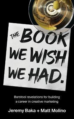 The Book We Wish We Had - Jeremy Baka