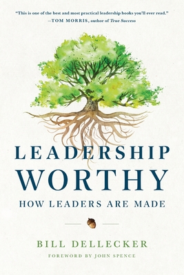 Leadership Worthy - Bill Dellecker