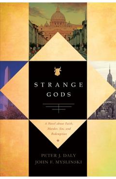 Coperta cărții 'Strange Gods: A Novel About Faith, Murder, Sin and Redemption - John F. Myslinski'
