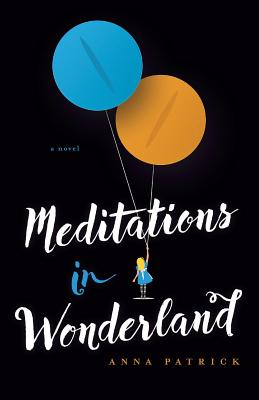 Meditations in Wonderland - Anna Patrick
