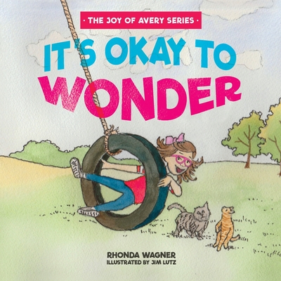 It's Okay to Wonder - Rhonda Wagner