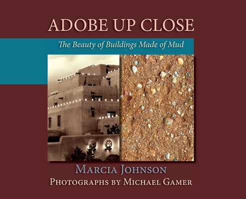 Coperta cărții 'Adobe Up Close: The Beauty of Buildings Made of Mud - Marcia Johnson'