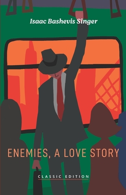 Enemies, A Love Story - Isaac Bashevis Singer