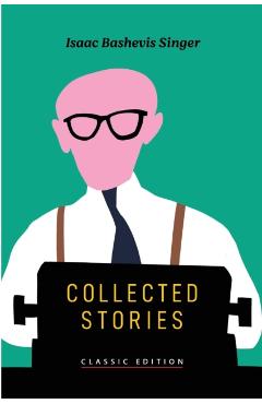 Collected Stories - Isaac Bashevis Singer