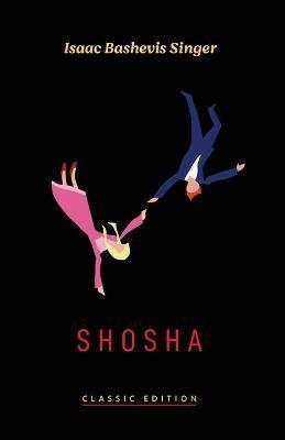 Shosha - Isaac Bashevis Singer