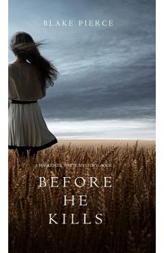 Coperta cărții 'Before he Kills (A Mackenzie White Mystery-Book 1) - Blake Pierce'