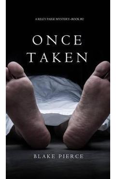 Coperta cărții 'Once Taken (a Riley Paige Mystery--Book #2) - Blake Pierce'
