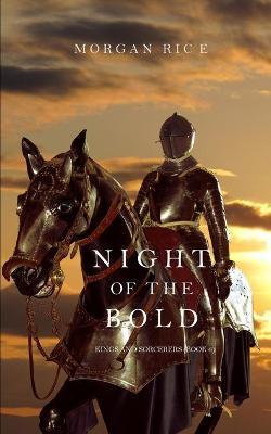 Night of the Bold (Kings and Sorcerers--Book 6) - Morgan Rice