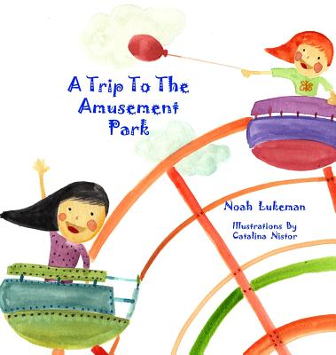 A Trip to the Amusement Park - Noah Lukeman