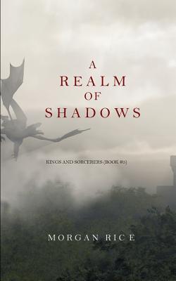 A Realm of Shadows (Kings and Sorcerers--Book 5) - Morgan Rice