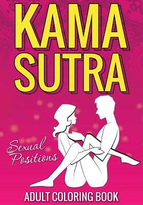 Kama Sutra Sexual Positions - Speedy Publishing Llc