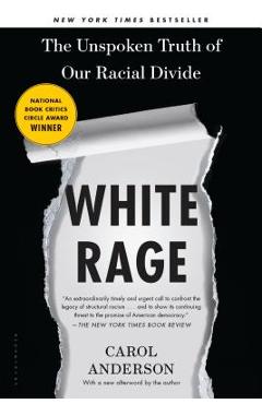 Poza produsului White Rage: The Unspoken Truth of Our Racial Divide - Carol Anderson