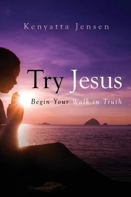 Try Jesus - Kenyatta Jensen