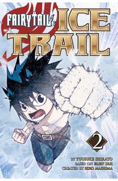 Coperta cărții 'Fairy Tail Ice Trail, Volume 2 - Hiro Mashima'