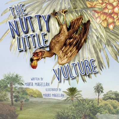 The Nutty Little Vulture - Marta Magellan