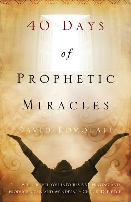 40 Days of Prophetic Miracles - David Komolafe