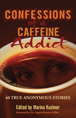 Confessions of a Caffeine Addict - Marina Kushner