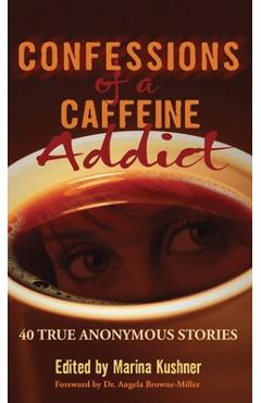 Coperta cărții 'Confessions of a Caffeine Addict - Marina Kushner'