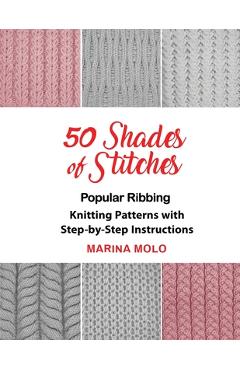 Poza produsului 50 Shades of Stitches - Vol 1: Popular Ribbing - Marina Molo