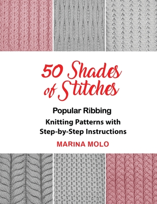 50 Shades of Stitches - Vol 1: Popular Ribbing - Marina Molo