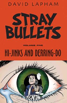 Stray Bullets Volume 5: Hi-Jinks and Derring-Do - David Lapham