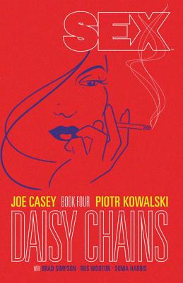 Sex Volume 4: Daisy Chains - Joe Casey