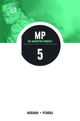 The Manhattan Projects Volume 5: The Cold War - Jonathan Hickman