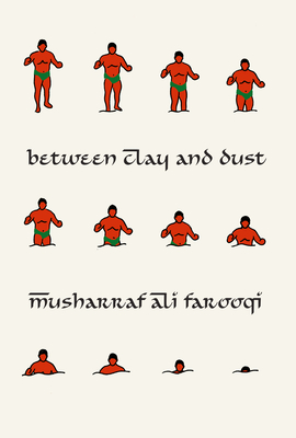 Between Clay and Dust - Musharraf Ali Farooqi