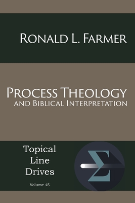 Process Theology and Biblical Interpretation - Ronald L. Farmer