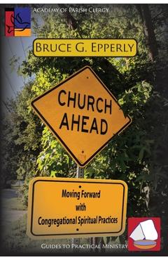 Coperta cărții 'Church Ahead: Moving Forward with Congregational Spiritual Practices - Bruce G. Epperly'