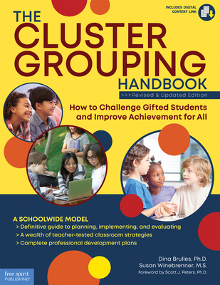 The Cluster Grouping Handbook: A Schoolwide Model: How to Challenge Gifted Students and Improve Achievement for All - Dina Brulles