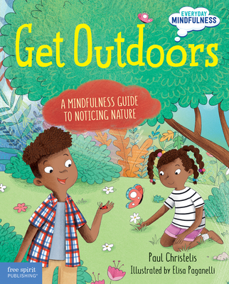 Get Outdoors: A Mindfulness Guide to Noticing Nature - Paul Christelis
