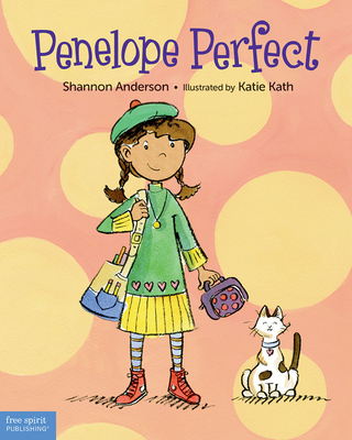 Penelope Perfect: A Tale of Perfectionism Gone Wild - Shannon Anderson