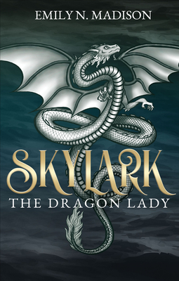 Skylark: The Dragon Lady - Emily N. Madison