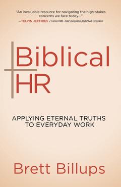 Poza produsului Biblical HR: Applying Eternal Truths to Everyday Work - Brett Billups
