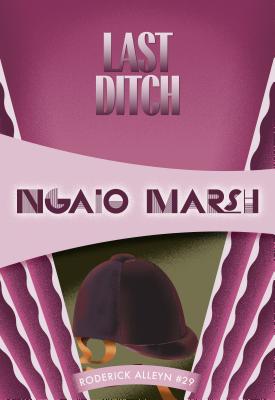 Last Ditch - Ngaio Marsh