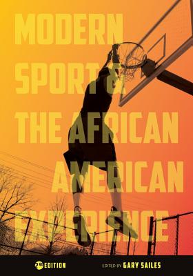 Modern Sport and the African American Experience - Gary Sailes