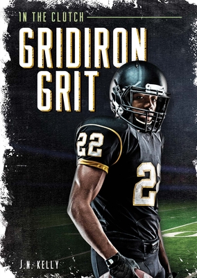 Gridiron Grit - J. N. Kelly