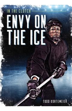 Coperta cărții 'Envy on the Ice - Todd Kortemeier'