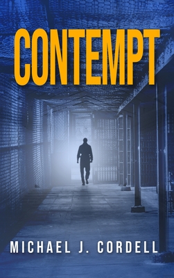 Contempt: A Legal Thriller - Michael Cordell