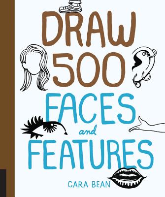 Coperta cărții 'Draw 500 Faces and Features - Cara Bean'