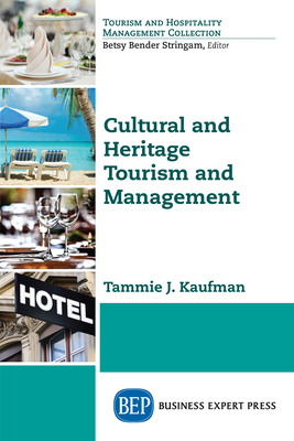 Cultural and Heritage Tourism and Management - Tammie J. Kaufman