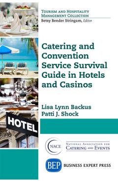 Coperta cărții 'Catering and Convention Service Survival Guide in Hotels and Casinos - Lisa Lynn Backus'