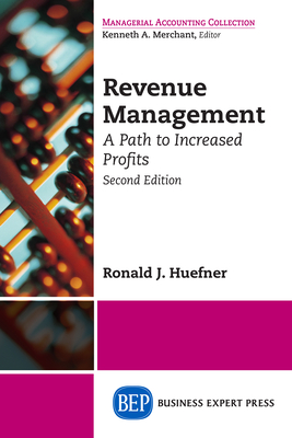 Revenue Management: A Path to Increased Profits, Second Edition - Ronald Huefner